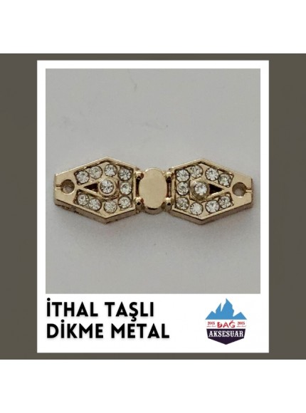İTHAL TAŞLI DİKME METALLER İTHAL TAŞLI DİKME METALLER