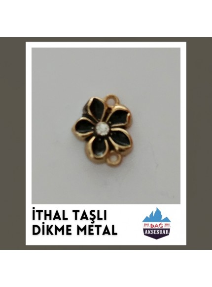 İTHAL TAŞLI DİKME METALLER İTHAL TAŞLI DİKME METALLER