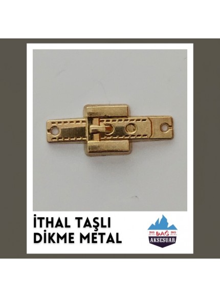 İTHAL TAŞLI DİKME METALLER