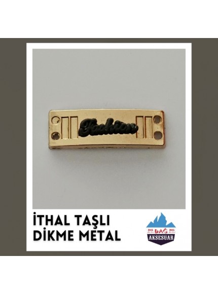 İTHAL TAŞLI DİKME METALLER
